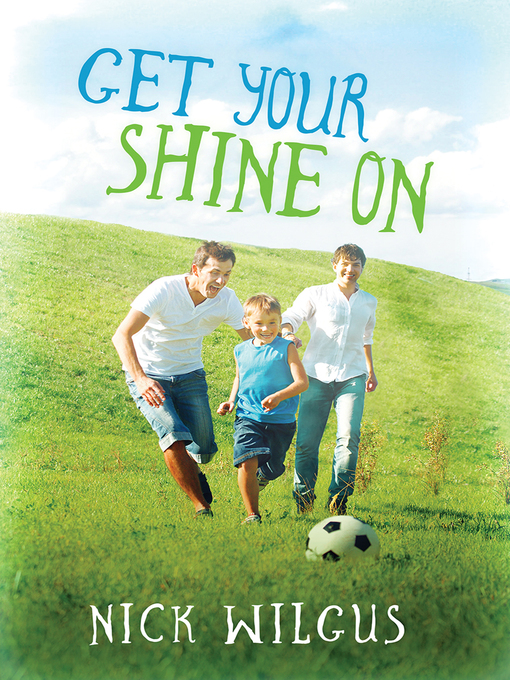 Title details for Get Your Shine On by Nick Wilgus - Available
